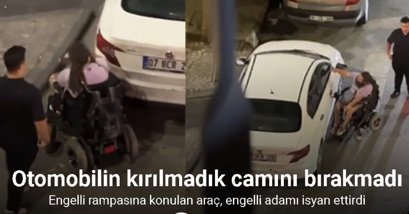 Tekerlekli sandalye ile yolun karşısına geçemedi, rampaya park eden otomobilin kırılmadık camını bırakmadı