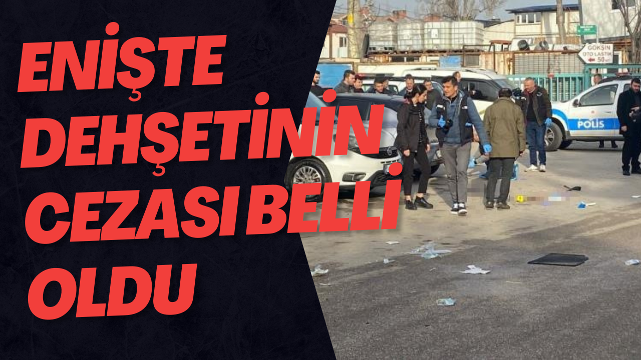 Enişte Dehşetinin Cezası Belli Oldu