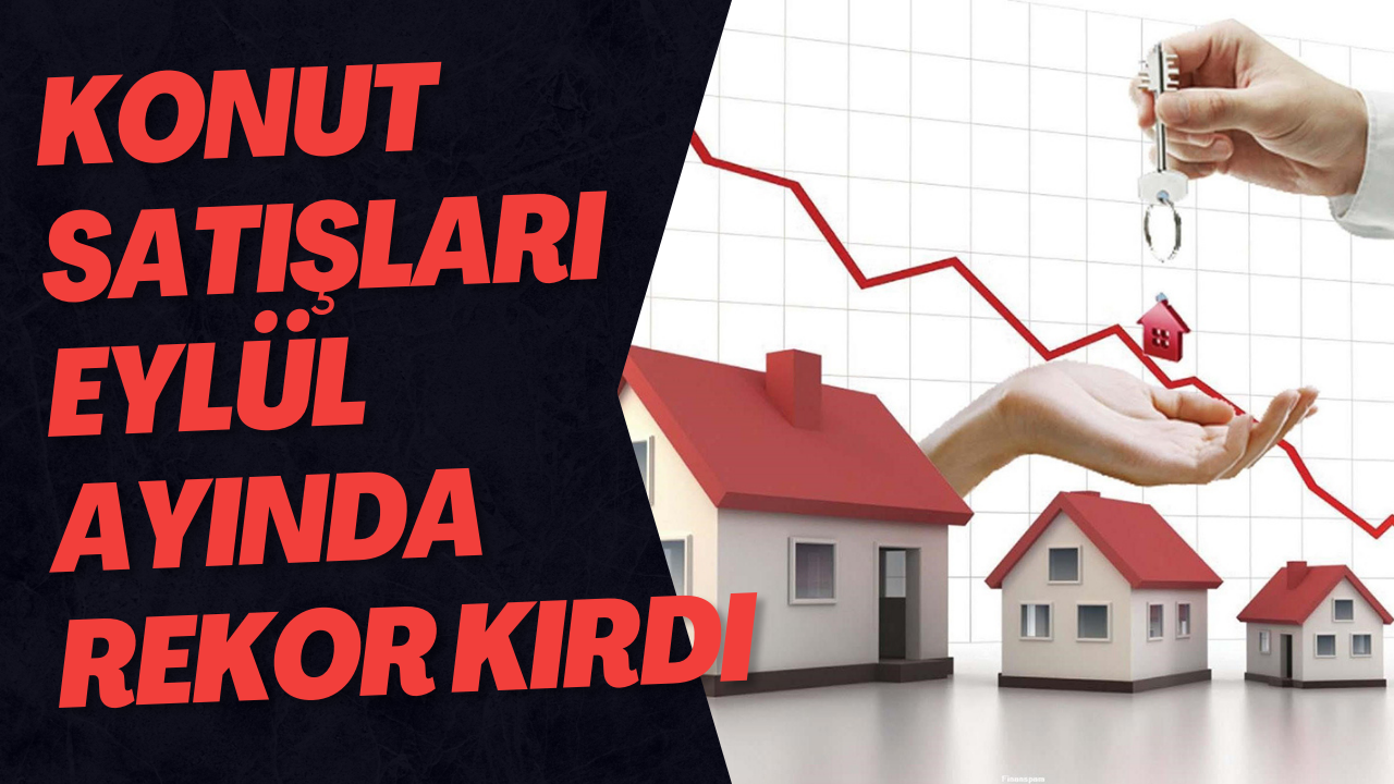 Konut Satışları Eylül Ayında Rekor Kırdı