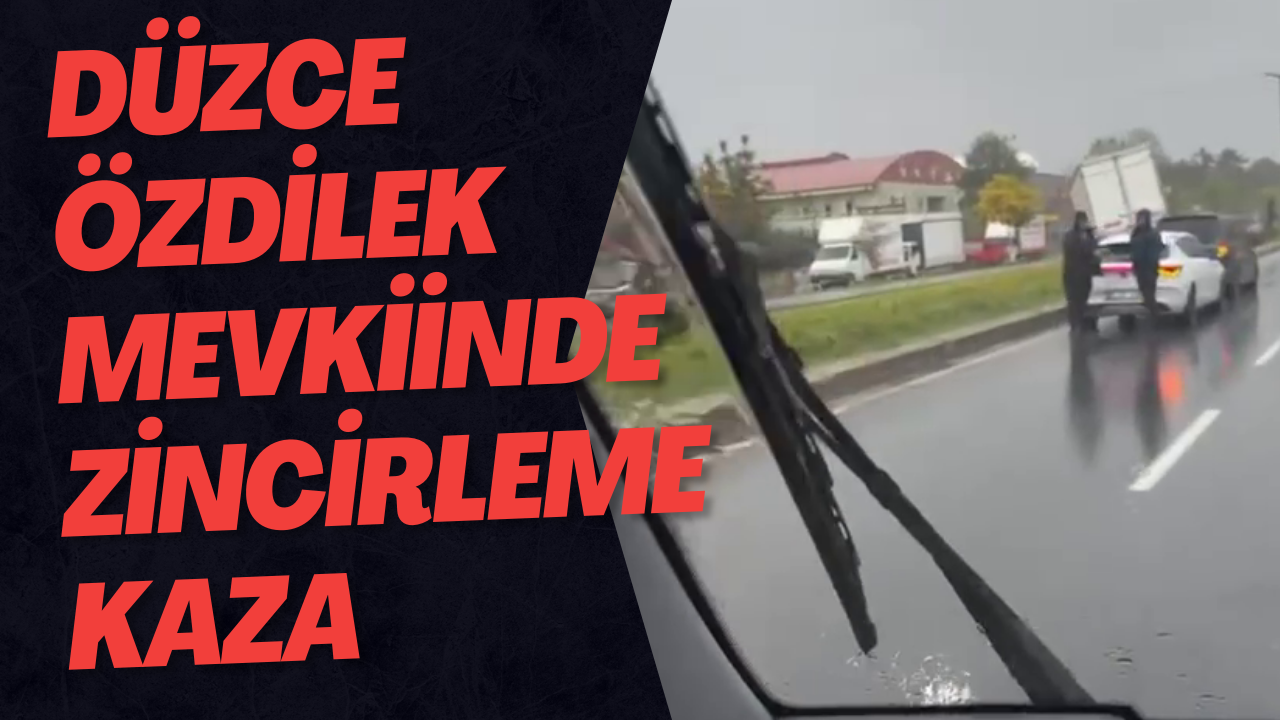 Düzce Özdilek Mevkiinde Zincirleme Kaz