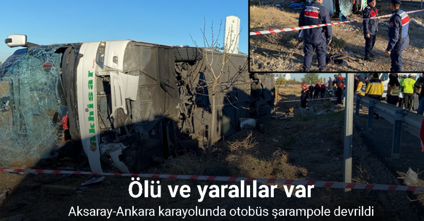 Aksaray-Ankara karayolunda otobüs şarampole devrildi