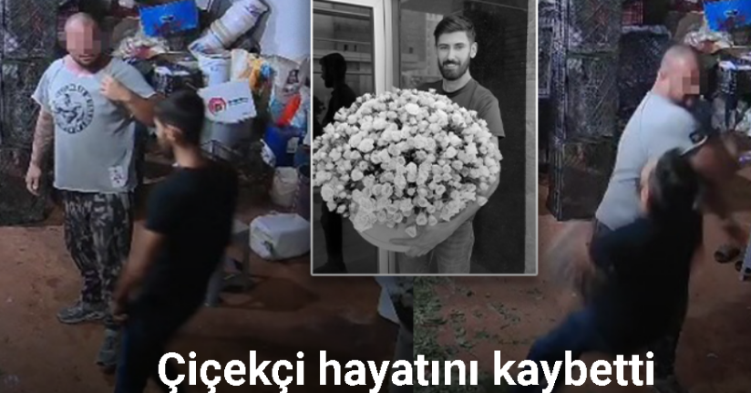 Tek yumrukla komalık olan çiçekçi hayatını kaybetti