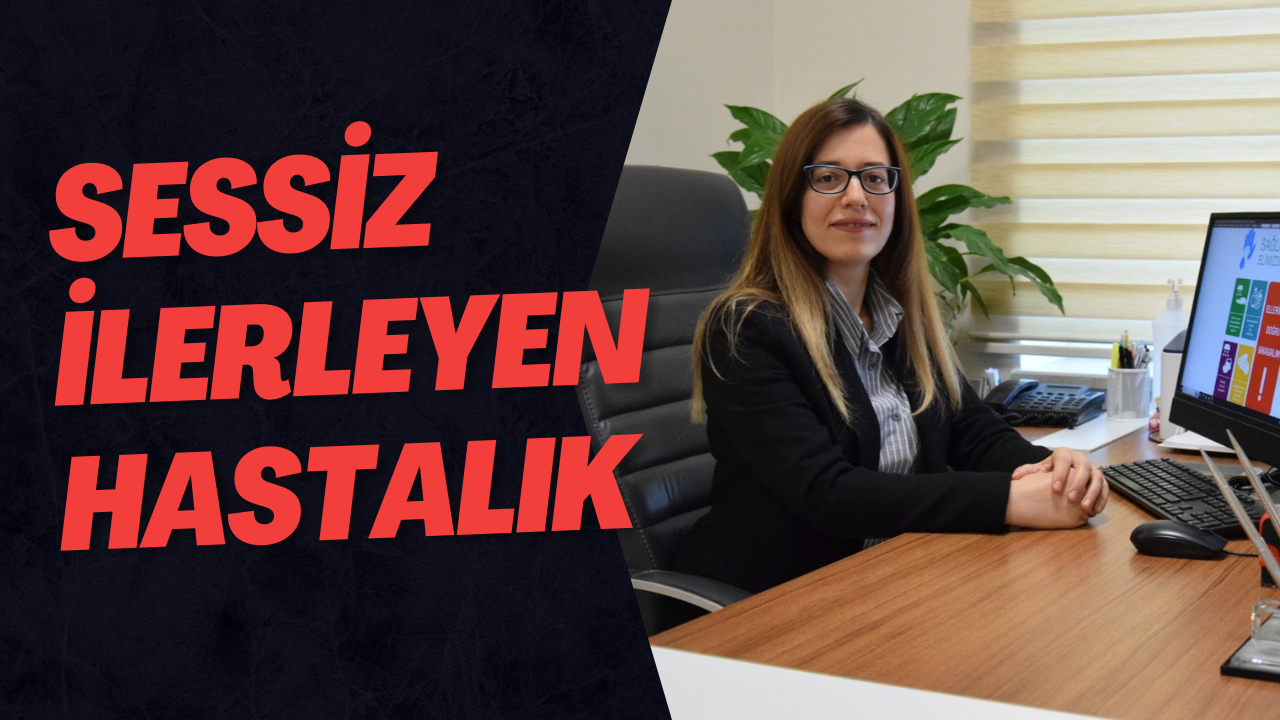 Sessiz İlerleyen Hastalık