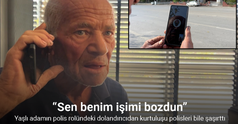 Yaşlı adamın polis rolündeki dolandırıcıdan kurtuluşu polisleri bile şaşırttı