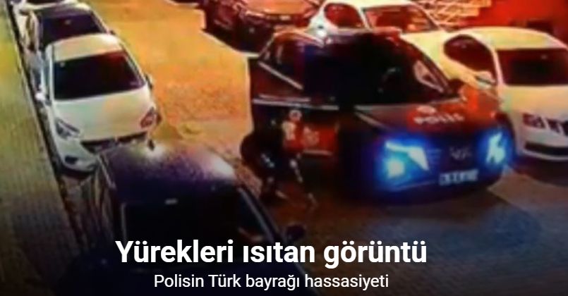 Kağıthane’de polisin Türk bayrağı hassasiyeti yürekleri ısıttı