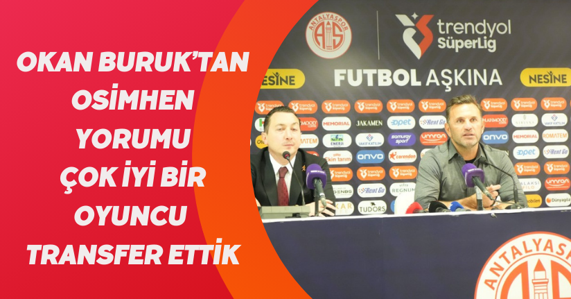 Okan Buruk’tan ’Osimhen’ yorumu: 