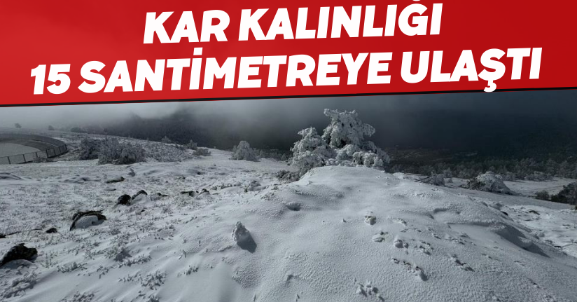 Bolu’nun yükseklerinde kar kalınlığı 15 santimetreye ulaştı