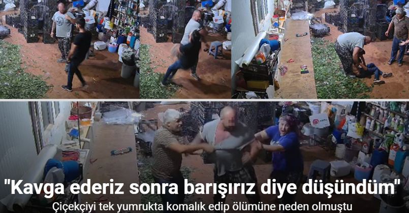 Çiçekçiyi tek yumrukta komalık edip ölümüne neden olan zanlı