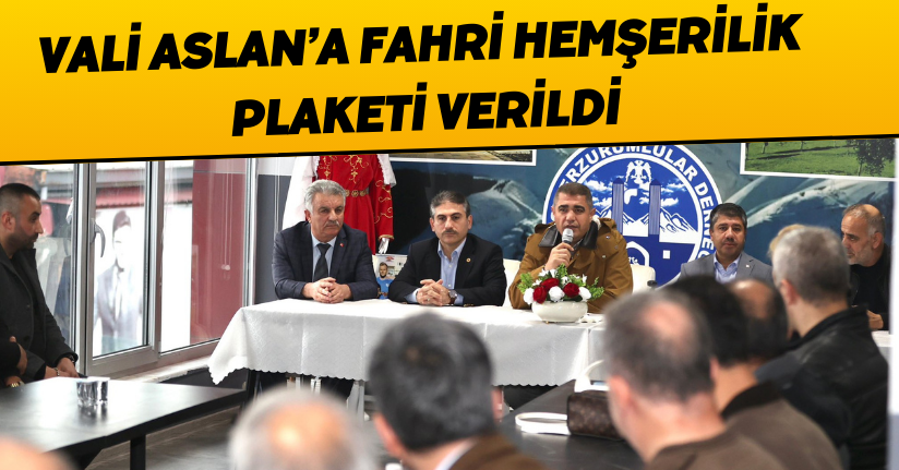 Vali Aslan’a fahri hemşerilik plaketi verildi