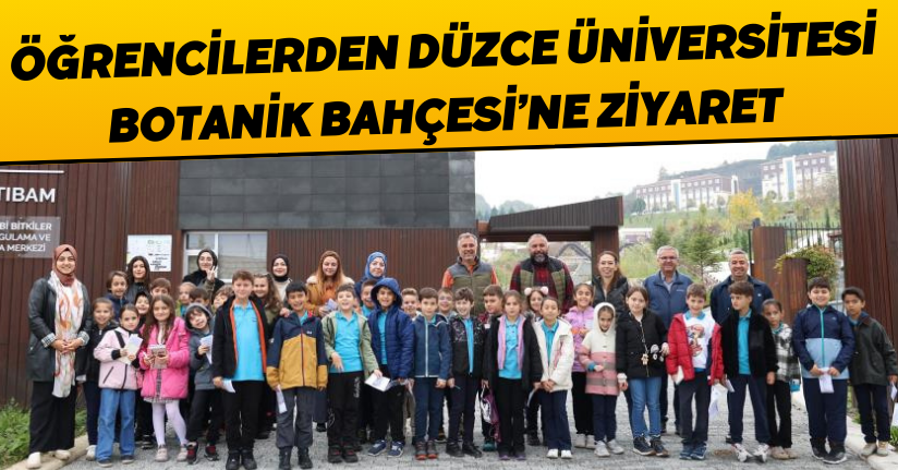 Öğrencilerden, Düzce Üniversitesi Botanik Bahçesi’ne ziyaret