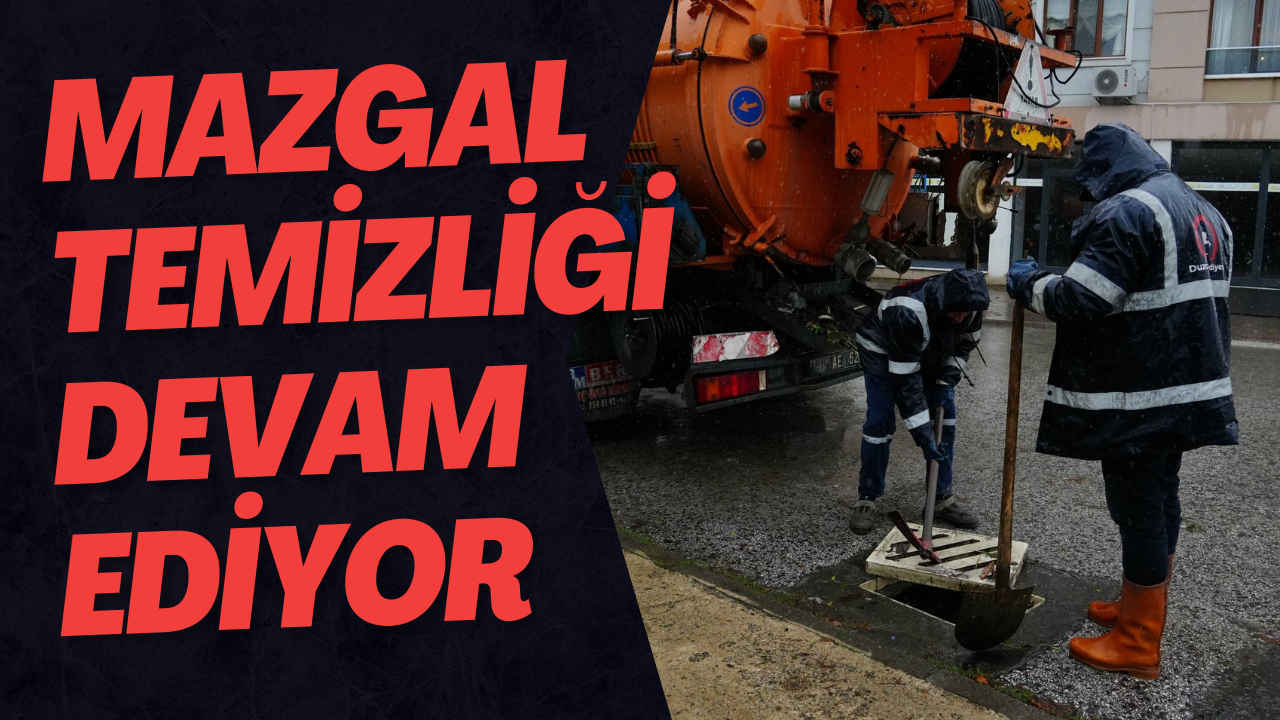 Mazgal Temizliği Devam Ediyor