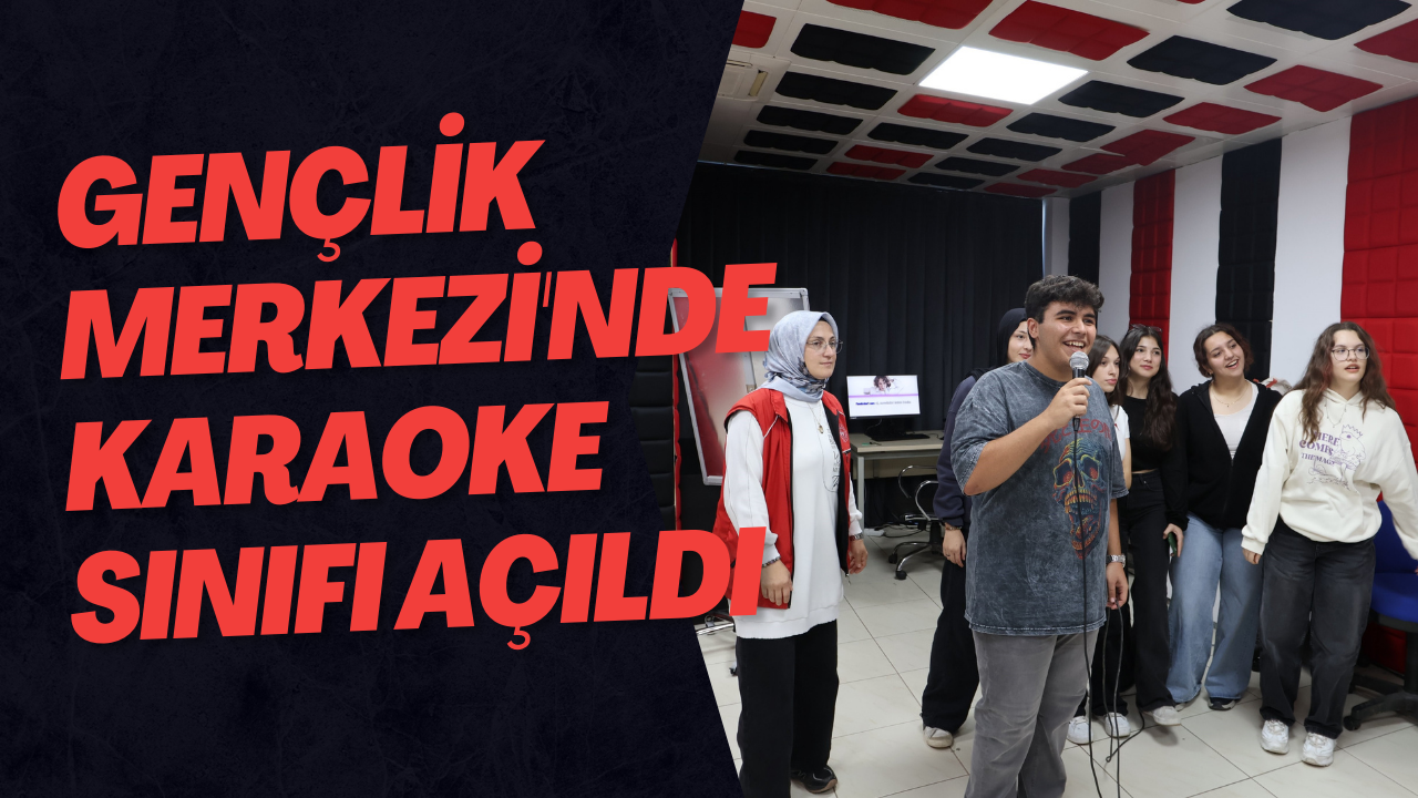 Gençlik Merkezi'nde Karaoke Sınıfı Açıldı