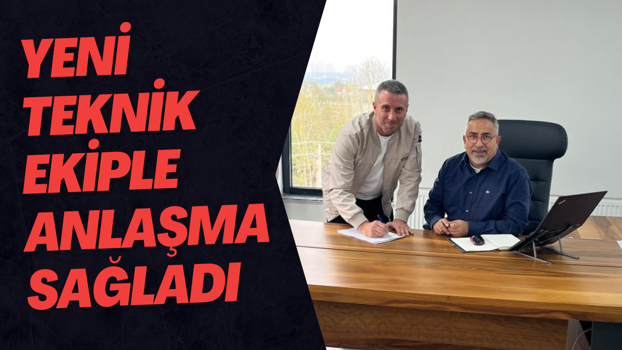 Yeni Teknik Ekiple Anlaşma Sağladı