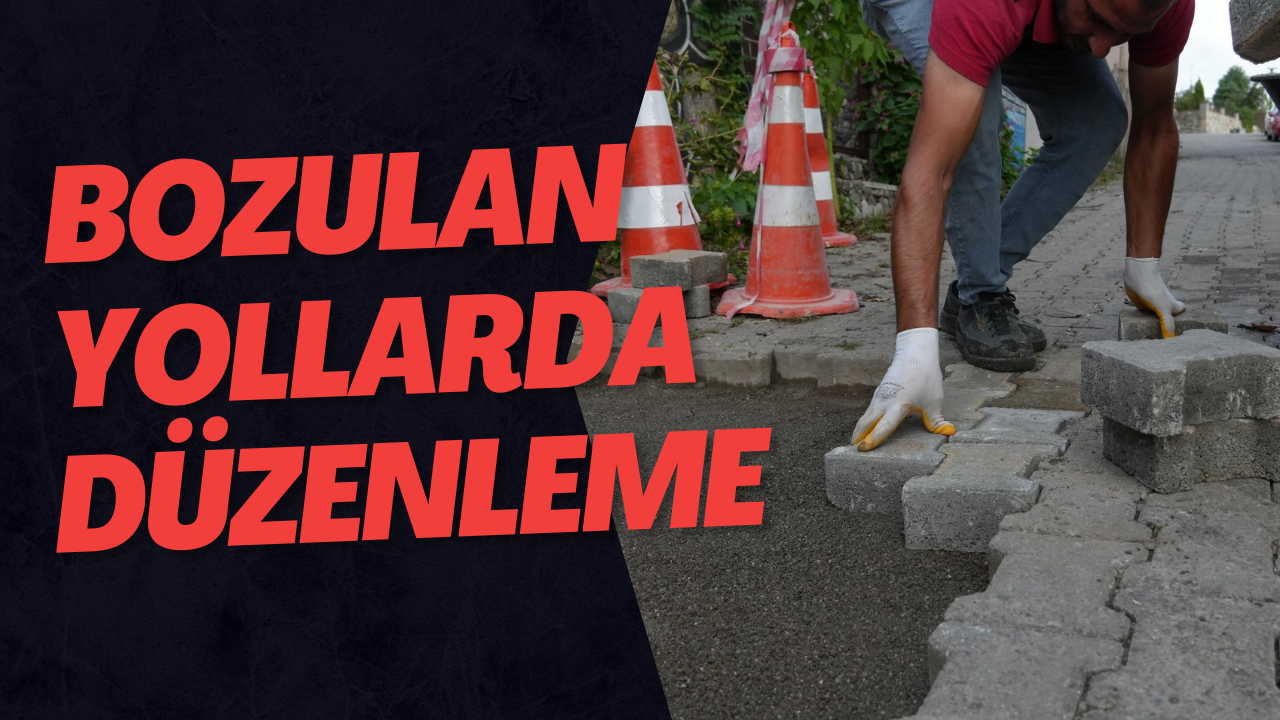 Bozulan Yollarda Düzenleme