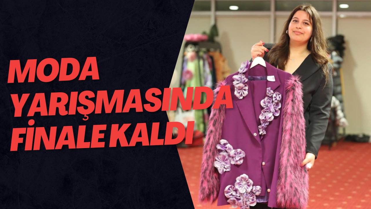 Moda Yarışmasında Finale Kaldı