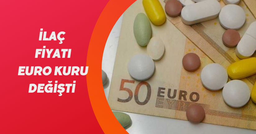 İlaç fiyatlandırmasındaki euro kuru değişti