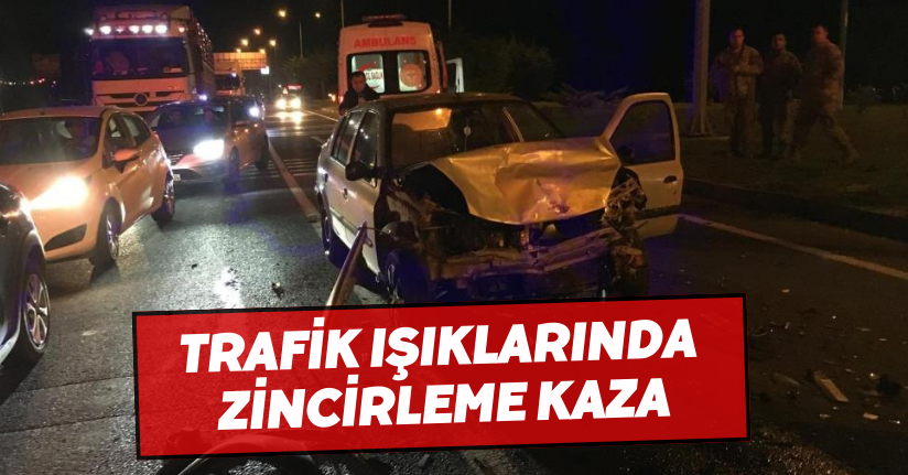 Trafik ışıklarında zincirleme kaza