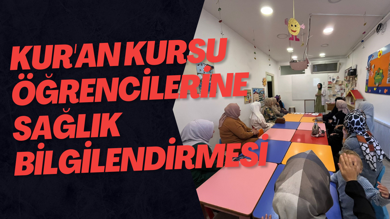 Kur'an Kursu Öğrencilerine Sağlık Bilgilendirmesi