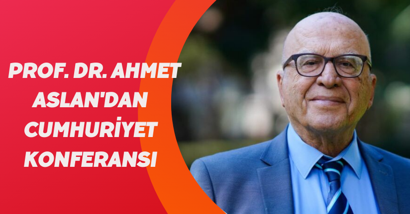 Türk felsefeci, akademisyen ve çevirmen Prof. Dr. Ahmet Aslan'dan Cumhuriyet Konferansı