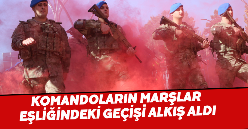 BOLU'da komandoların marşlar eşliğindeki geçişi alkış aldı