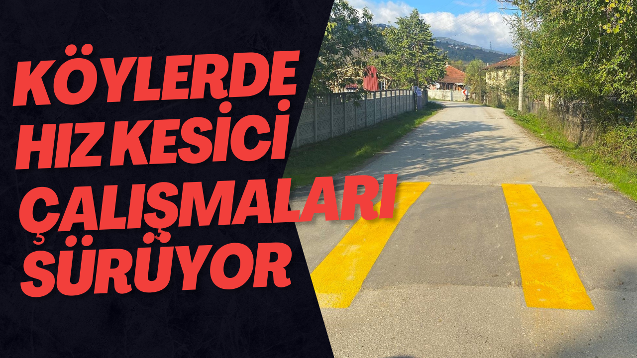 Köylerde Hız Kesici Çalışmaları Sürüyor