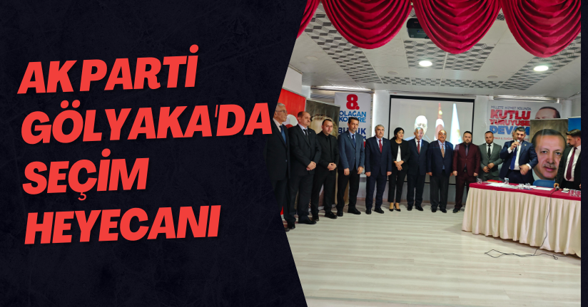 AK Parti Gölyaka'da Seçim Heyecanı