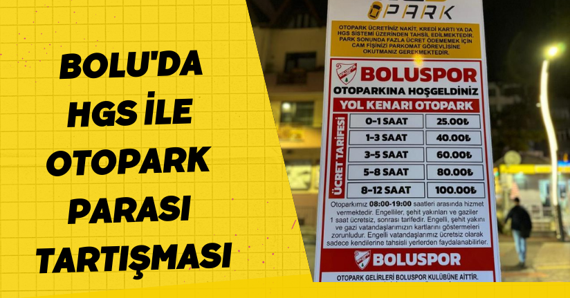  Bolu'da HGS ile otopark parası tartışması