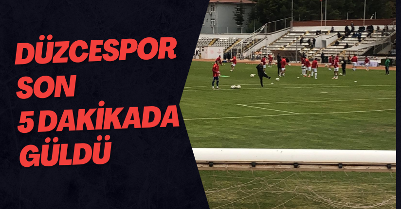 Düzcespor Son 5 Dakikada Güldü