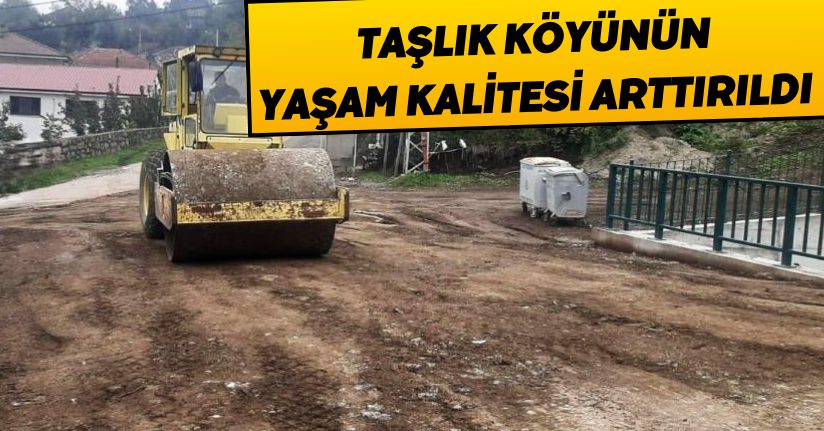 Taşlık köyünün yaşam kalitesi arttırıldı