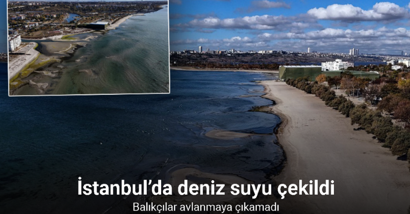 İstanbul’da deniz suyu çekildi, balıkçılar avlanmaya çıkamadı