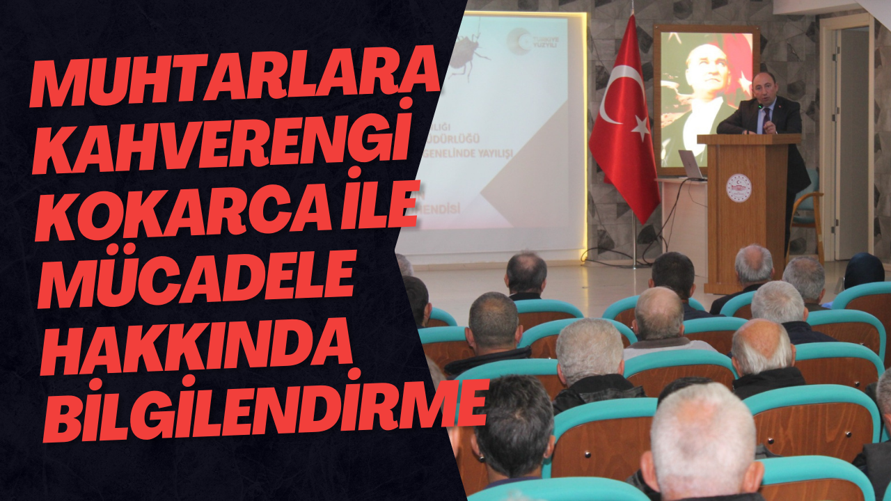 Muhtarlara Kahverengi Kokarca İle Mücadele Hakkında Bilgilendirme