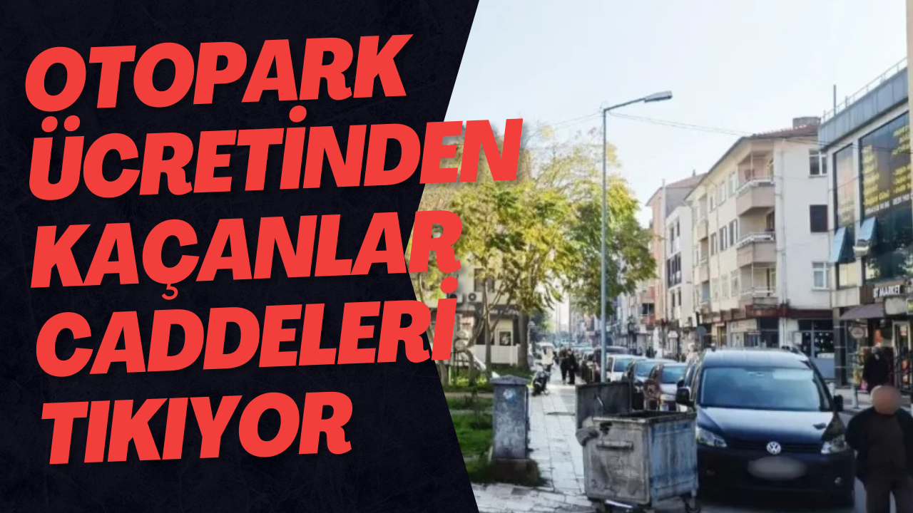 Otopark Ücretinden Kaçanlar Caddeleri Tıkıyor