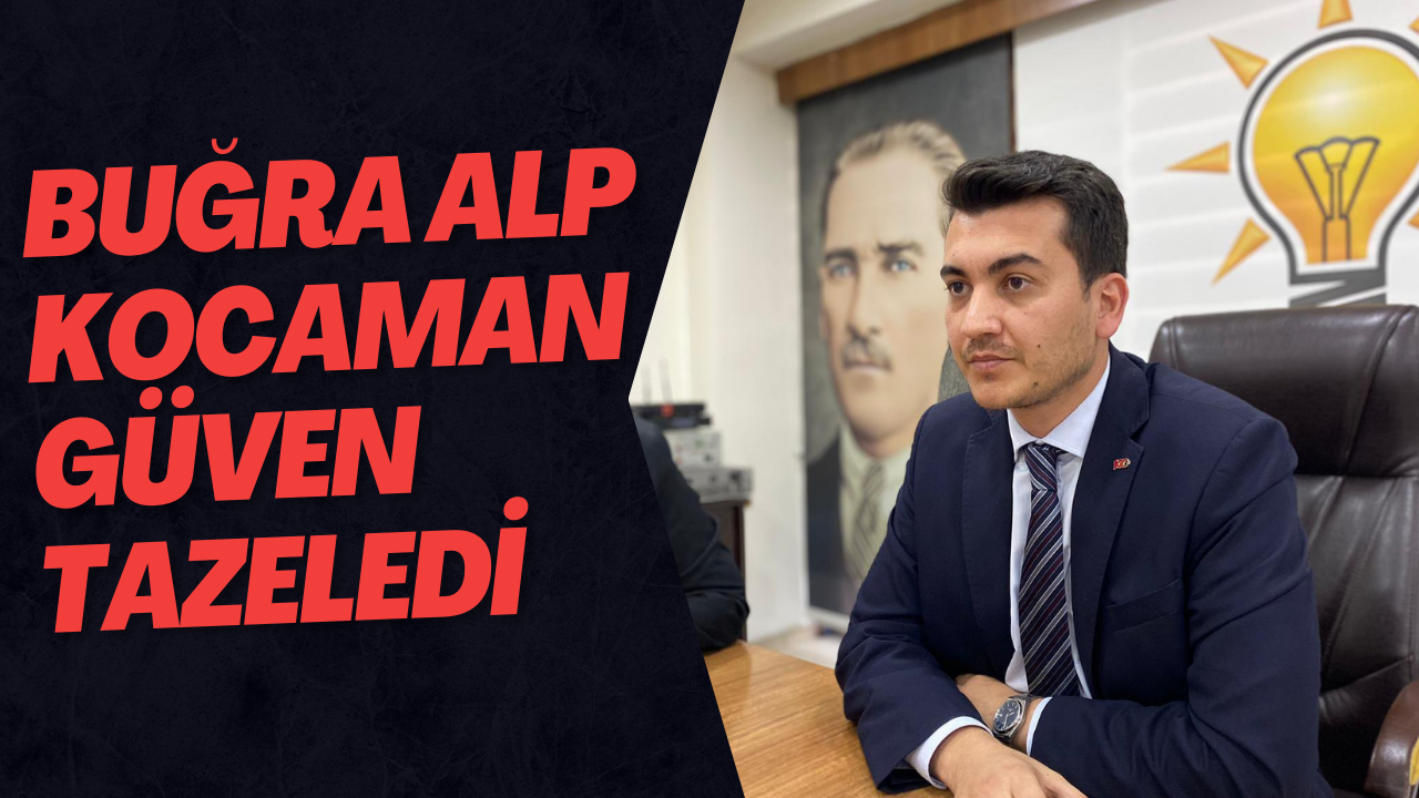 Buğra Alp Kocaman Güven Tazeledi