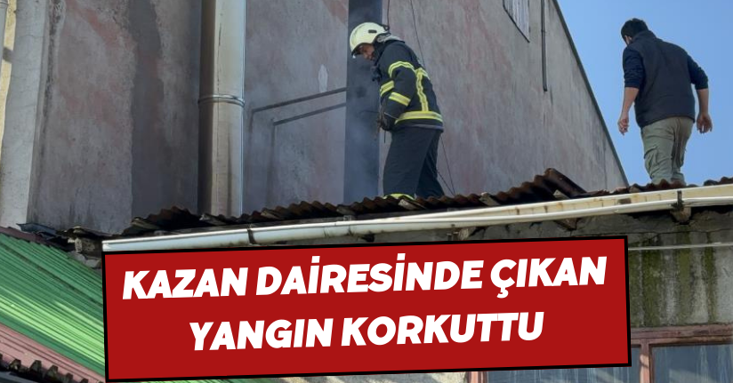  Kazan dairesinde çıkan yangın korkuttu