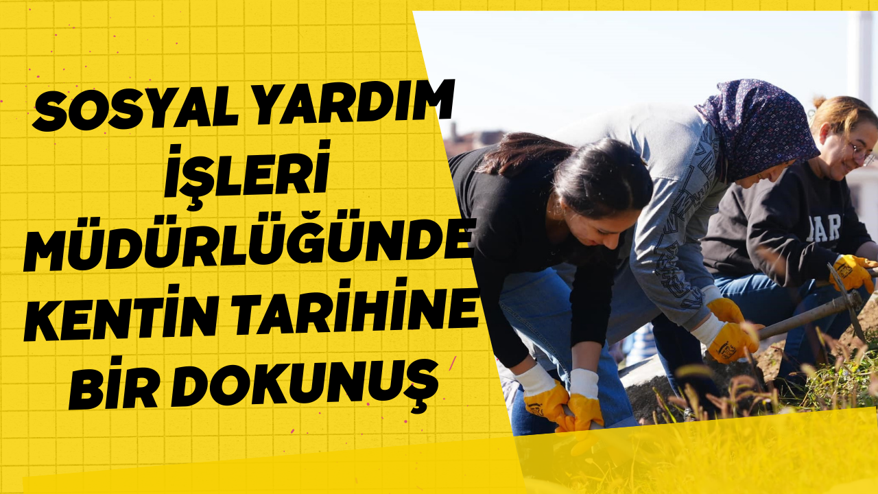 Sosyal Yardım İşleri Müdürlüğünde Kentin Tarihine Bir Dokunuş