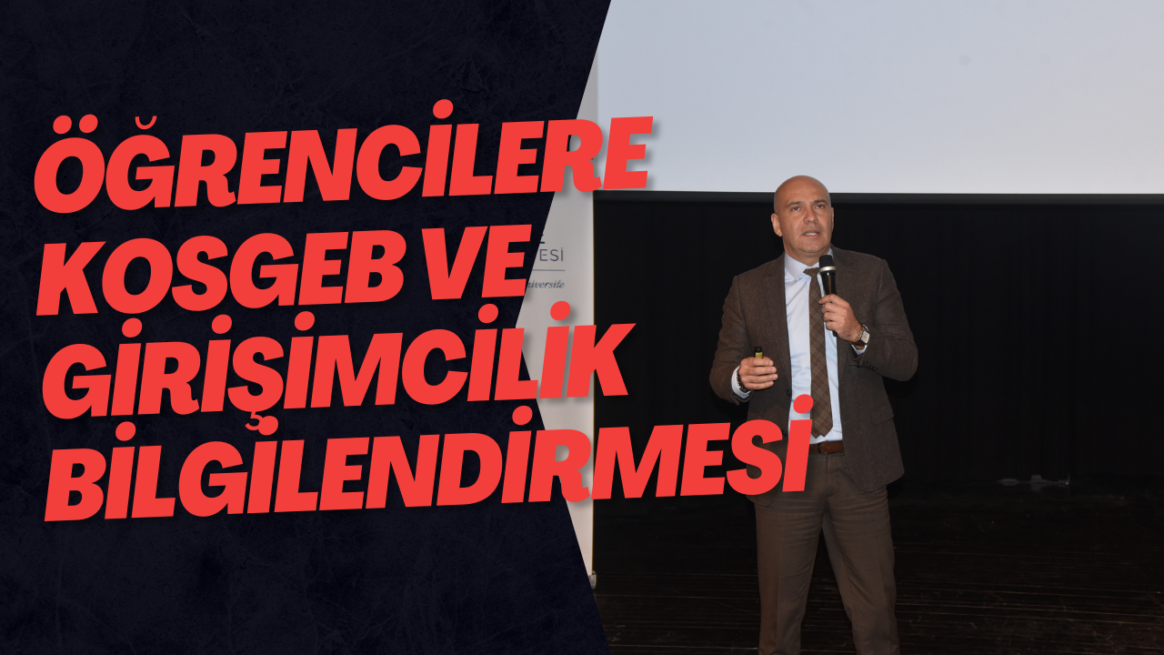 Öğrencilere KOSGEB ve Girişimcilik Bilgilendirmesi