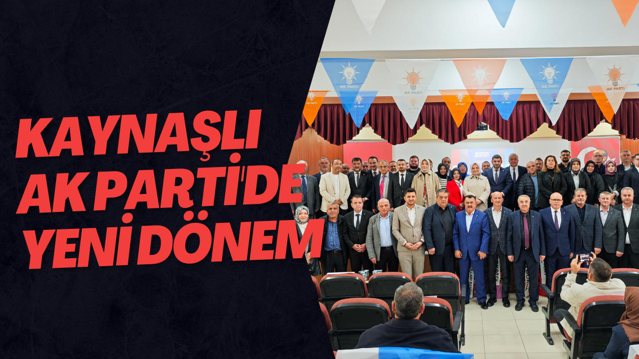 Kaynaşlı Ak Parti'de Yeni Dönem