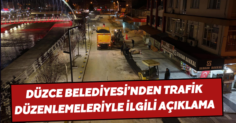 Düzce Belediyesi’nden Trafik Düzenlemeleriyle İlgili Açıklama