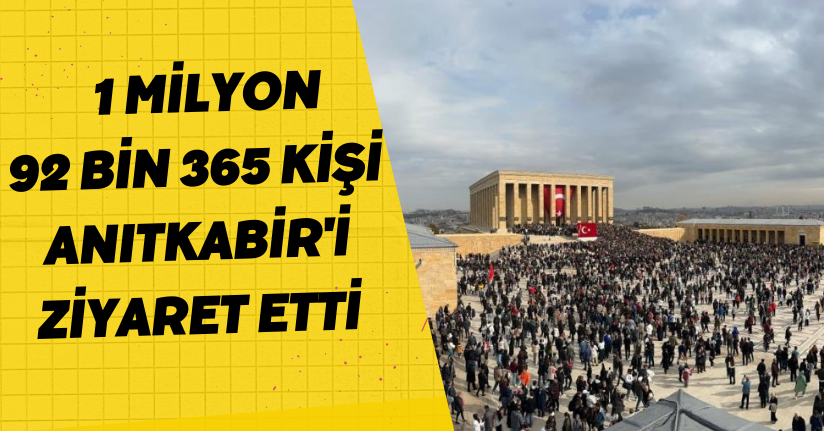 1 milyon 92 bin 365 kişi Anıtkabir'i ziyaret etti