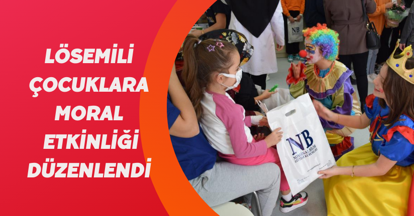 Lösemili çocuklara moral etkinliği düzenlendi