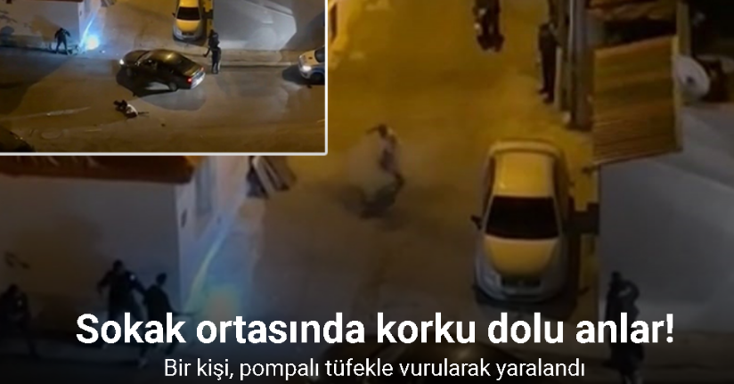 İzmir’de sokak ortasında pompalı tüfekle yaralama kamerada