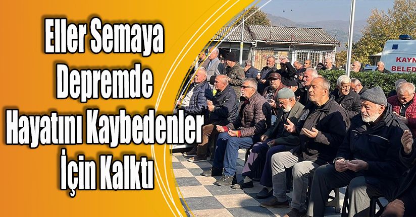 Eller Semaya Depremde Hayatını Kaybedenler İçin Kalktı