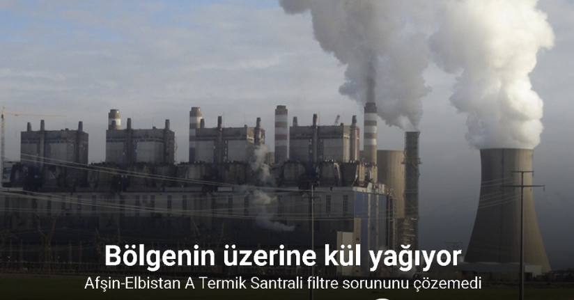 Afşin-Elbistan A Termik Santrali filtre sorununu çözemedi