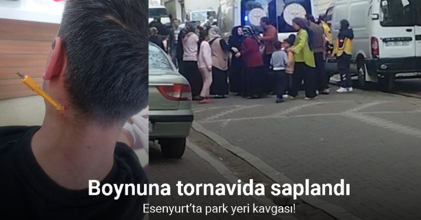 Park yeri kavgası esnasında boynuna tornavida saplandı