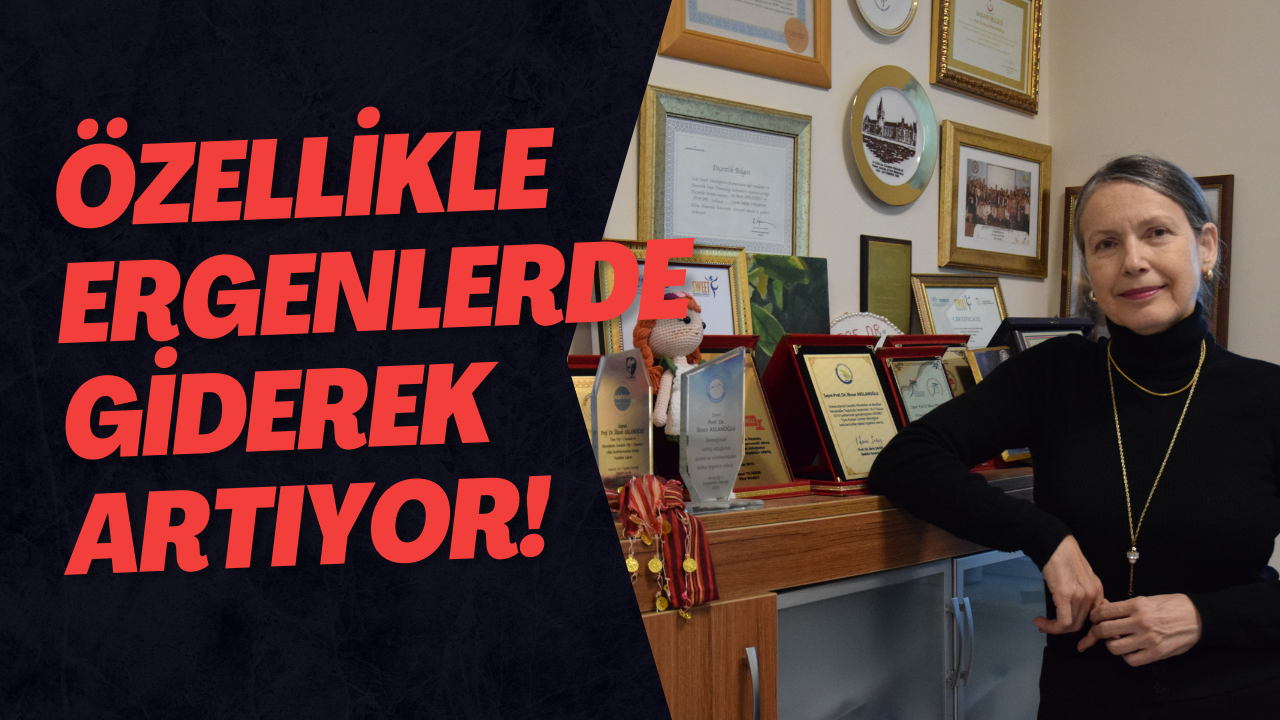 Özellikle Ergenlerde Giderek Artıyor!