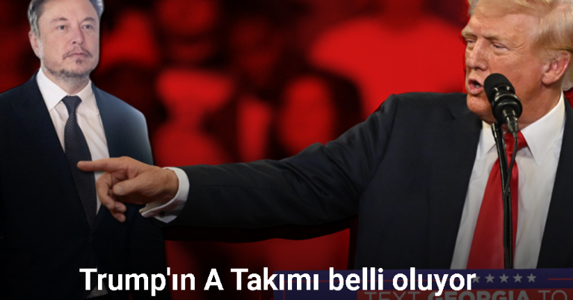 Trump'ın A Takımı belli oluyor