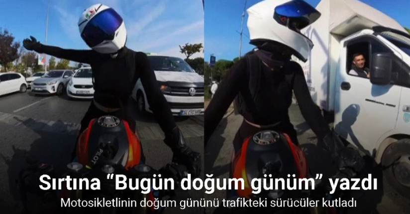 Sırtına “Bugün doğum günüm” yazan motosikletlinin doğum gününü trafikteki sürücüler kutladı