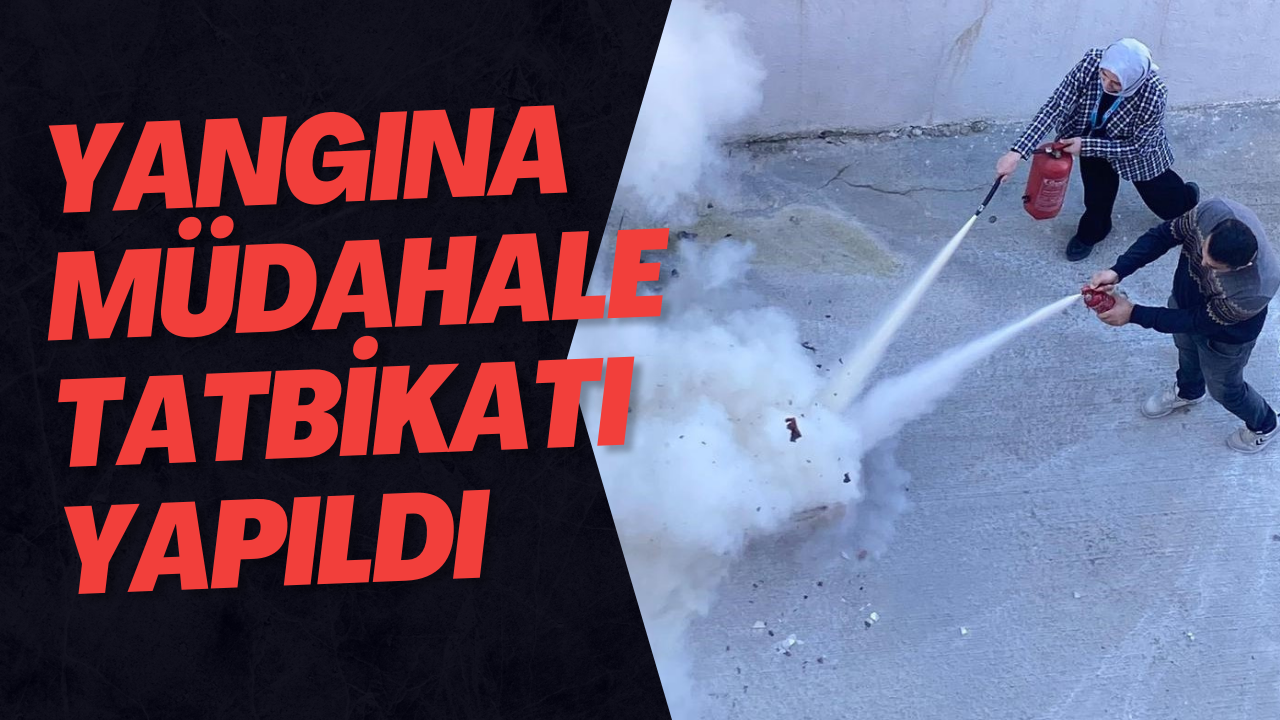 Yangına Müdahale Tatbikatı Yapıldı