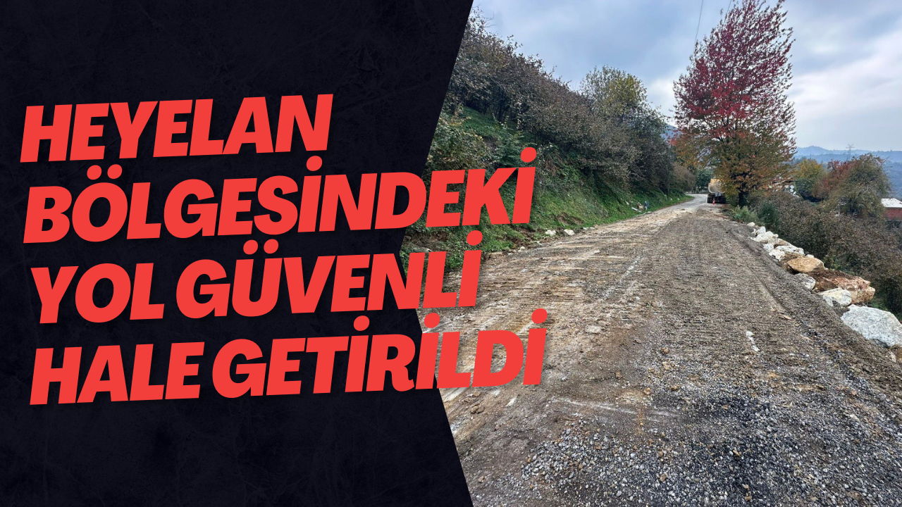 Heyelan Bölgesindeki Yol Güvenli Hale Getirildi