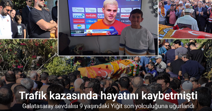 Kazada ölen Galatasaray sevdalısı 9 yaşındaki Yiğit son yolculuğuna uğurlandı